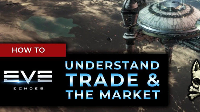 EVE Echoes Trading Guide